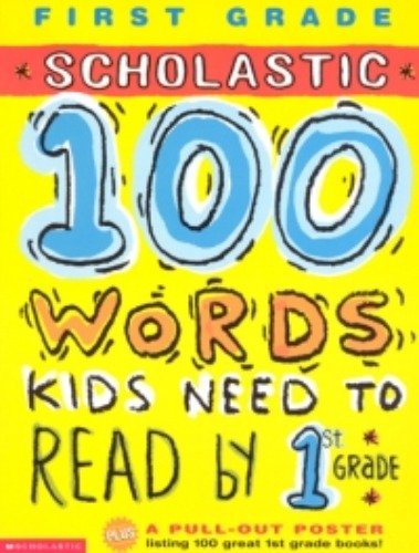 [Scholastic] 100 Words Kids Need To Read by 1st Grade