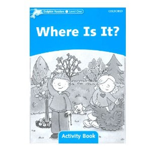 [Oxford] Dolphin Readers 1 / Where Is It? (Activity Book)