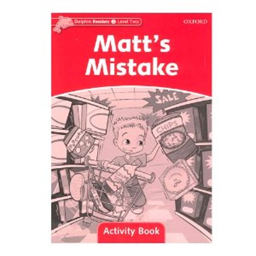 [Oxford] Dolphin Readers 2 / Matt&#039;s Mistake z (Activity Book)