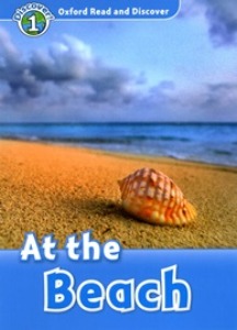 Oxford Read and Discover 1 / At the Beach (Book only)