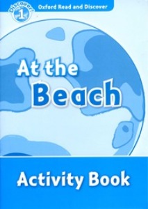 Oxford Read and Discover 1 At the Beach Activity Book