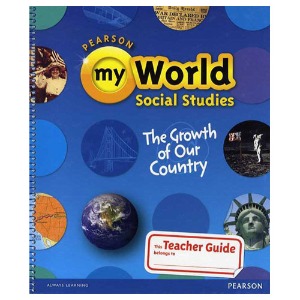 My World Social Studies G5B :The Growth of Our Country TG
