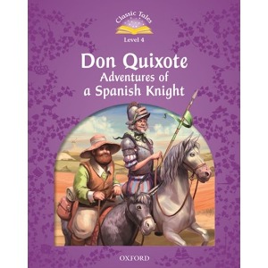 [Oxford] Classic Tales 4-05 / Don quixote Adventures of a spanish knight (Book only)