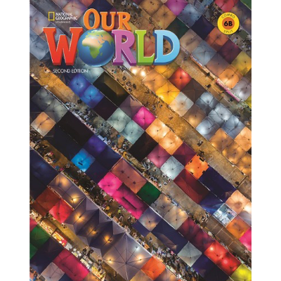 [National Geographic] Our World 6B (2nd Edition)