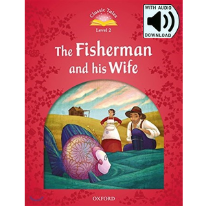 [Oxford] Classic Tales 2-04 / The Fisherman and His Wife (Book+MP3)